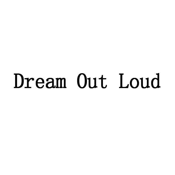 DREAM OUT LOUD