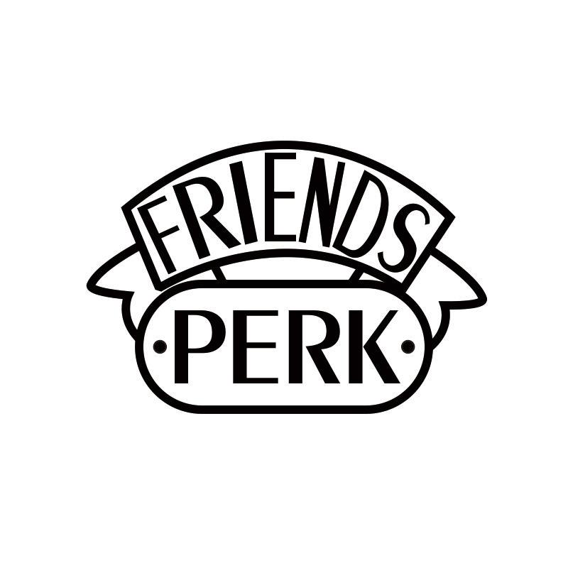 FRIENDS PERK