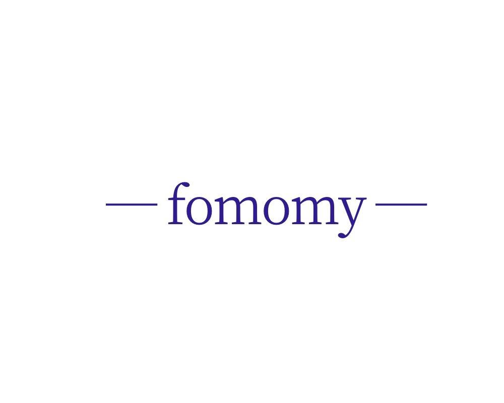 —FOMOMY—