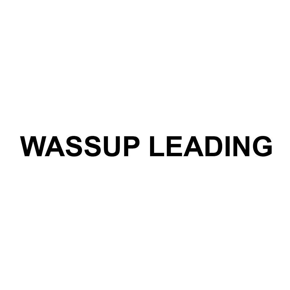 WASSUP LEADING