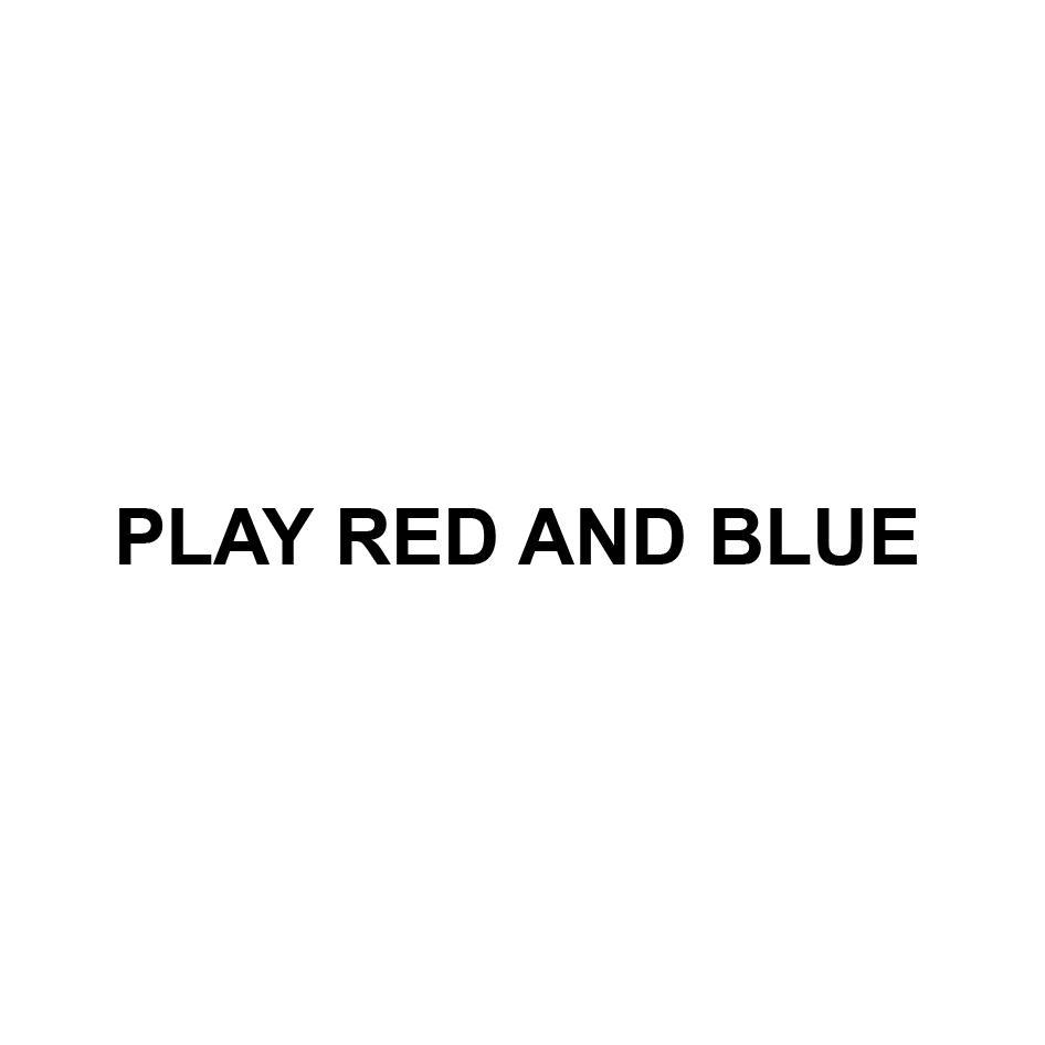 PLAY RED AND BLUE