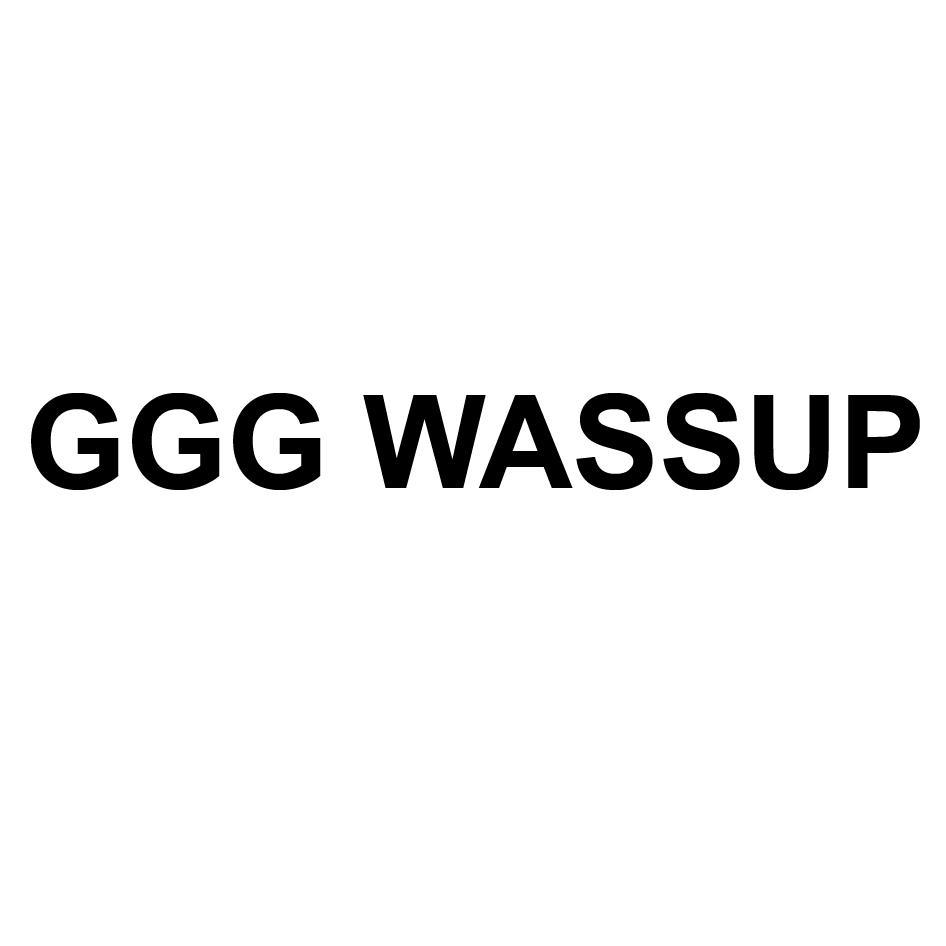 GGG WASSUP