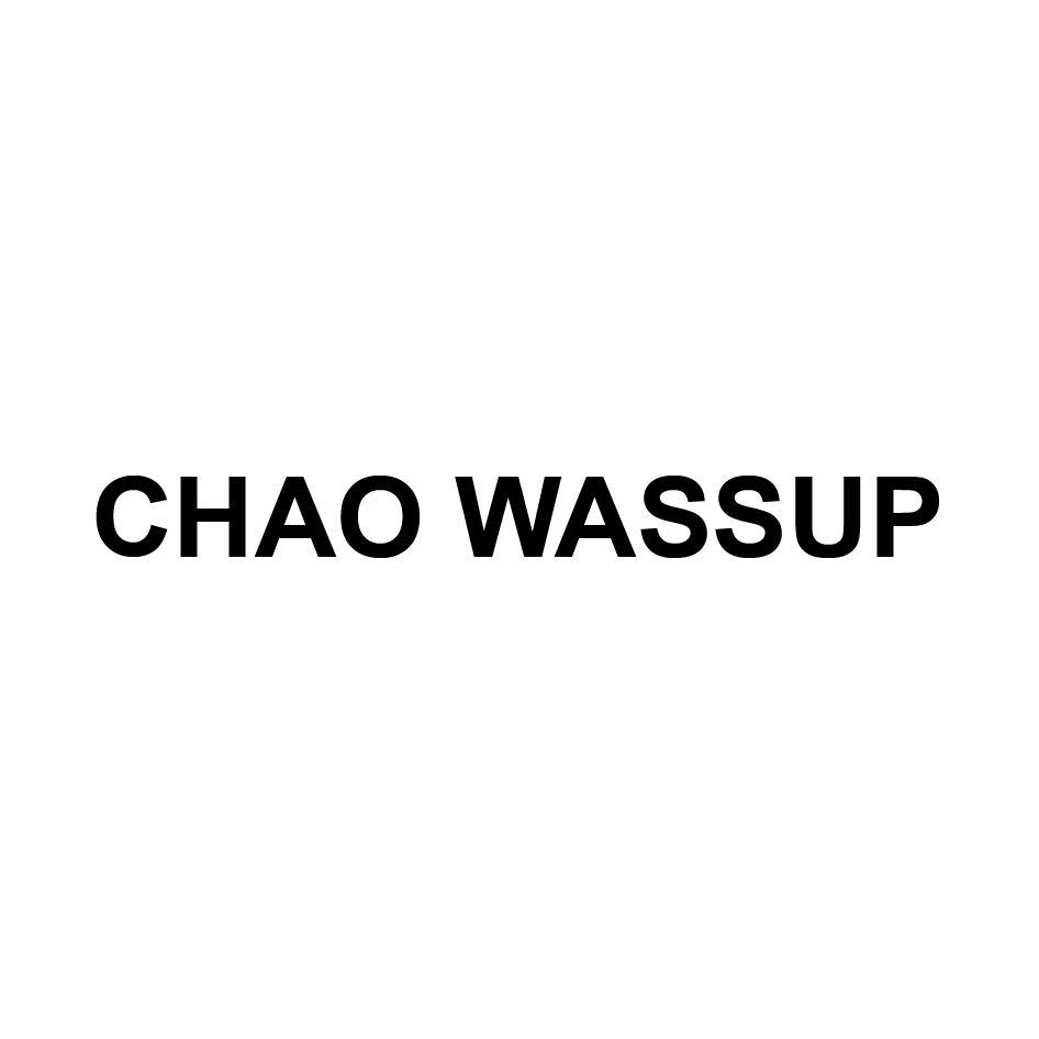 CHAO WASSUP